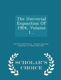 Cover: The Universal Exposition of 1904, Volume 1... - Scholar's Choice Edition - Scholar's Choice