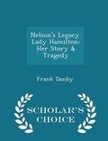 Cover: Nelson's Legacy. Lady Hamilton - Scholar's Choice