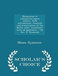 Cover: Mosaicarum Et Romanarum Legum Collatio. with Introduction, Facsimile and Transcription of the Berlin Codex, Translation, Notes Ad Appendices. / By REV. H. Hyamsom - Scholar's Choice Edition - Scholar's Choice