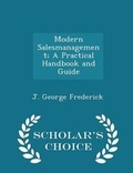 Cover: Modern Salesmanagement; A Practical Handbook and Guide - Scholar's Choice Edition - Scholar's Choice