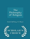 Cover: The Philosophy of Religion - Scholar's Choice Edition - Scholar's Choice