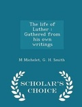 Cover: The Life of Luther - Scholar's Choice