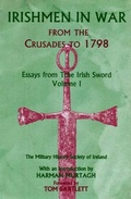 Cover: Irishmen in War from the Crusades to 1798: Irishmen in War from the Crusades to 1798 v. 1 - Irish Academic Press Ltd