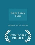 Cover: Irish Fairy Tales - Scholar's Choice Edition - Scholar's Choice