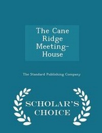 Enlarge image Cover: The Cane Ridge Meeting-House - Scholar's Choice Edition - Scholar's Choice