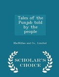Cover: Tales of the Punjab Told by the People - Scholar's Choice Edition - Scholar's Choice