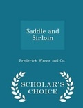 Cover: Saddle and Sirloin - Scholar's Choice Edition - Scholar's Choice