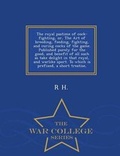 Cover: The Royal Pastime of Cock-Fighting, Or, the Art of Breeding, Feeding, Fighting, and Curing Cocks of the Game. Published Purely for the Good, and Benefit of All Such as Take Delight in That Royal, and Warlike Sport. to Which Is Prefixed, a Short Treatise, - War - War College Series