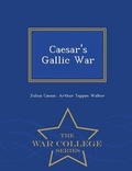 Cover: Caesar's Gallic War - War College Series - War College Series