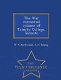 Cover: The War Memorial Volume of Trinity College, Toronto - War College Series - War College Series