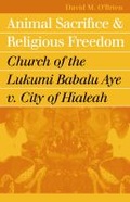 Cover: Animal Sacrifice and Religious Freedom - University Press of Kansas