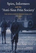 Cover: Spies, Informers and the 'Anti-Sinn Fein Society' - Irish Academic Press Ltd
