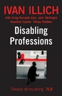 Cover: Disabling Professions - Marion Boyars Publishers Ltd