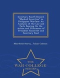 Cover: Secretary Root's Record. Marked Severities in Philippine Warfare - War College Series