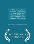 Cover: The Student's Practical Chemistry - Scholar's Choice