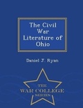 Cover: The Civil War Literature of Ohio - War College Series - War College Series