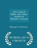 Cover: The Lollard Bible and other medieval Biblical versions - Scholar's Choice Edition - Scholar's Choice