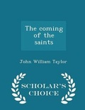 Cover: The Coming of the Saints - Scholar's Choice Edition - Scholar's Choice