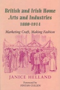 Cover: British and Irish Home Arts and Industries 1880-1914 - Irish Academic Press Ltd