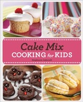 Cover: Cake Mix Cooking for Kids - Gibbs Smith