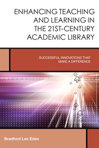 Abbildung von: Enhancing Teaching and Learning in the 21st-Century Academic Library - Bloomsbury eBooks US
