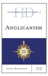 Enlarge image Cover: Historical Dictionary of Anglicanism - Rowman & Littlefield Publishers
