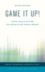Cover: Game It Up! - Rowman & Littlefield Publishers