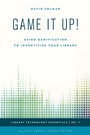 Cover: Game It Up! - Rowman & Littlefield Publishers