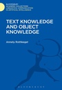 Cover: Text Knowledge and Object Knowledge - Bloomsbury Academic