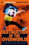 Cover: Destruction of the Overworld: a Gameknight999 Adventure - Simon & Schuster UK;Simon & Schuster Children's