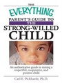 Cover: The Everything Parent's Guide To The Strong-Willed Child - Everything