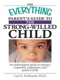 Cover: The Everything Parent's Guide To The Strong-Willed Child - Everything