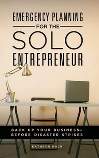 Abbildung von: Emergency Planning for the Solo Entrepreneur - Praeger Publishers Inc