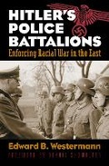 Cover: Hitler's Police Battalions - University Press of Kansas