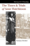 Cover: The Times and Trials of Anne Hutchinson - University Press of Kansas