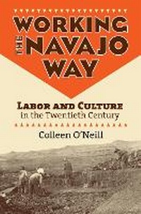 Enlarge image Cover: Working the Navajo Way - University Press of Kansas