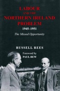 Cover: Labour and the Northern Ireland Problem 1945-51 - Irish Academic Press Ltd