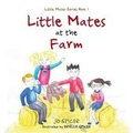 Cover: Little Mates at the Farm - Balboa Press Australia