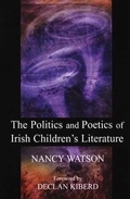 Cover: The Politics and Poetics of Irish Children's Literature - Irish Academic Press Ltd