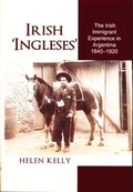 Cover: Irish 'Ingleses': The Irish Immigrant Experience in Argentina, 1840-1920 - Irish Academic Press Ltd