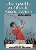 Cover: The Gaelic Athletic Association, 1884-2009 - Irish Academic Press Ltd