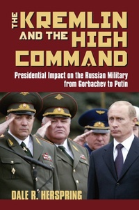 Enlarge image Cover: The Kremlin and the High Command - University Press of Kansas