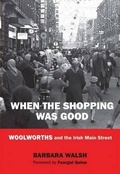 Cover: When the Shopping Was Good - Irish Academic Press Ltd