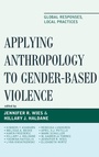 Cover: Applying Anthropology to Gender-Based Violence - Lexington Books