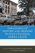Cover: The Paradoxes of History and Memory in Post-Colonial Sierra Leone - Lexington Books