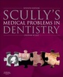 Cover: Scully's Medical Problems in Dentistry - Churchill Livingstone