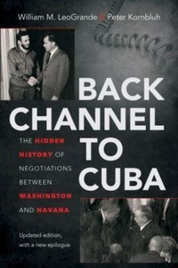 Enlarge image Cover: Back Channel to Cuba - The University of North Carolina Press