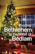 Cover: Finding Bethlehem in the Midst of Bedlam - Large Print - Abingdon Press