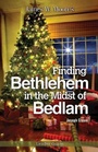 Cover: Finding Bethlehem in the Midst of Bedlam Leader Guide - Abingdon Press