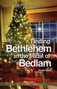 Enlarge image Cover: Finding Bethlehem in the Midst of Bedlam Leader Guide - Abingdon Press